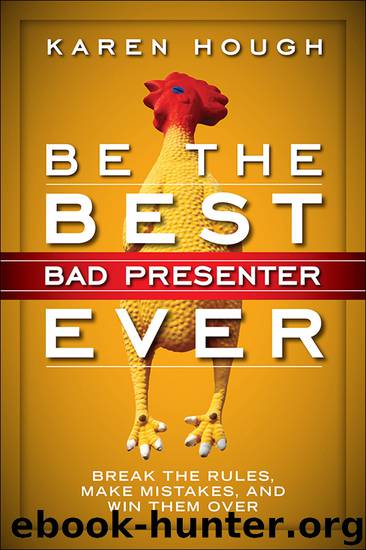 Be the Best Bad Presenter Ever by Karen Hough