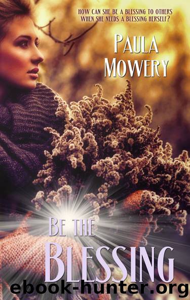 Be the Blessing by Paula Mowery