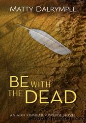Be with the Dead by Matty Dalrymple