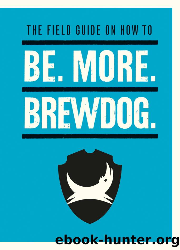 Be. More. BrewDog. by James Watt