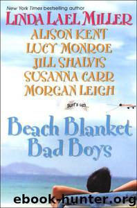 Beach Blanket Bad Boys by Jill Shalvis & Linda Lael Miller & Alison Kent & Lucy Monroe & Susanna Carr & Morgan Leigh