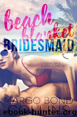 Beach Blanket Bridesmaid (Necessity, Texas) by Bond Collins Margo