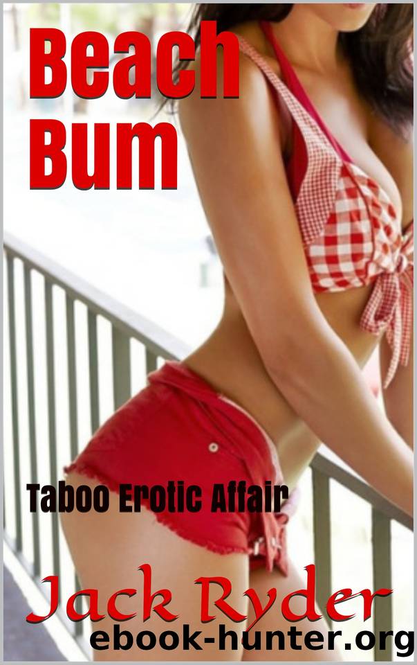 Beach Bum: Taboo Erotic Affair by Ryder Jack