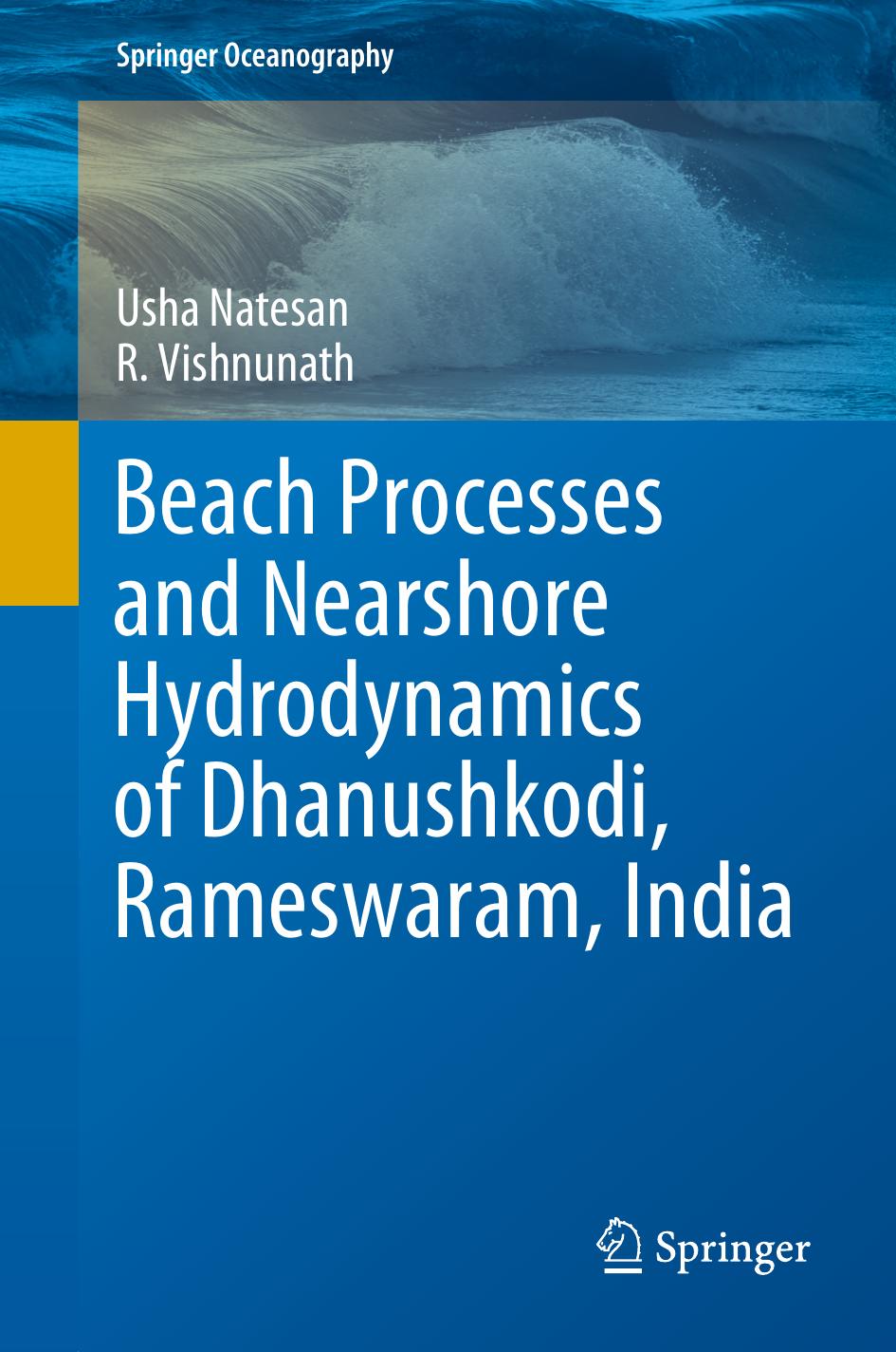 Beach Processes and Nearshore Hydrodynamics of Dhanushkodi, Rameswaram, India by Usha Natesan R. Vishnunath