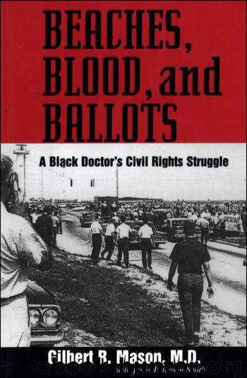 Beaches, Blood, and Ballots by Gilbert R. Mason M.D