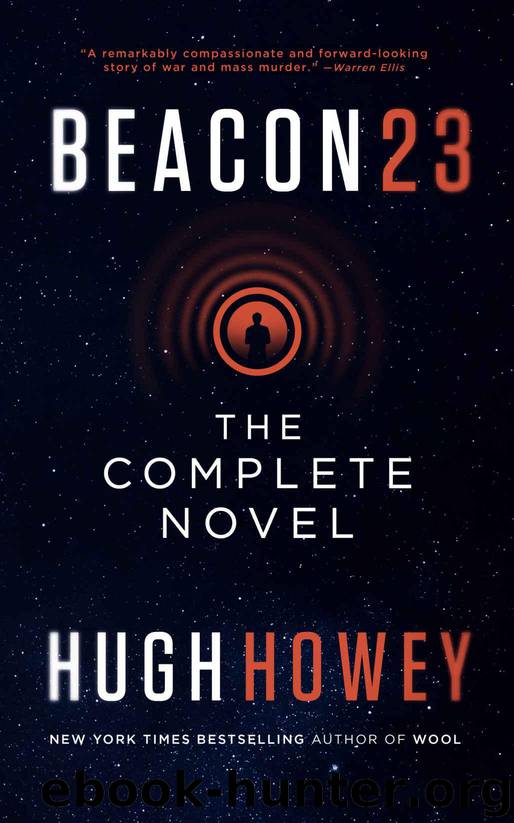 Beacon 23: The Complete Novel by Howey Hugh