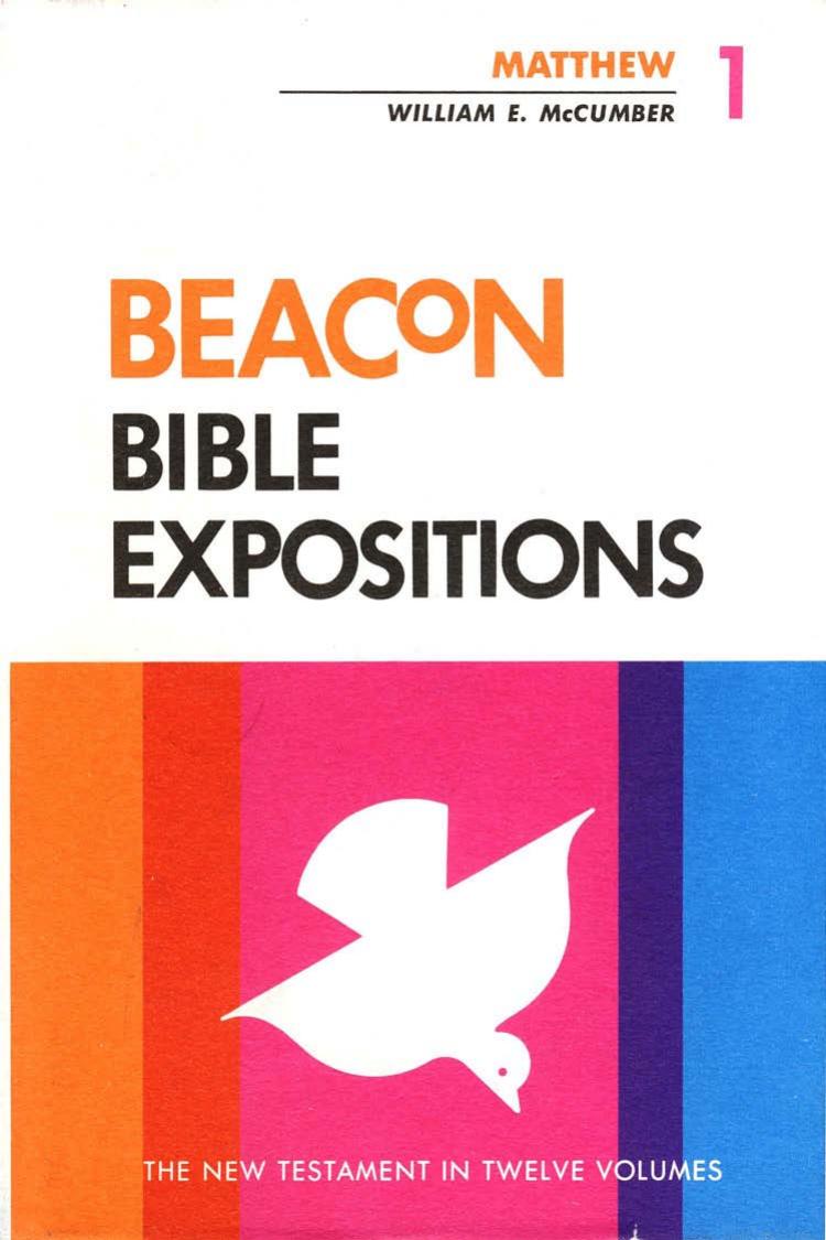 Beacon Bible Expositions, Volume 1: Matthew by William E. McCumber