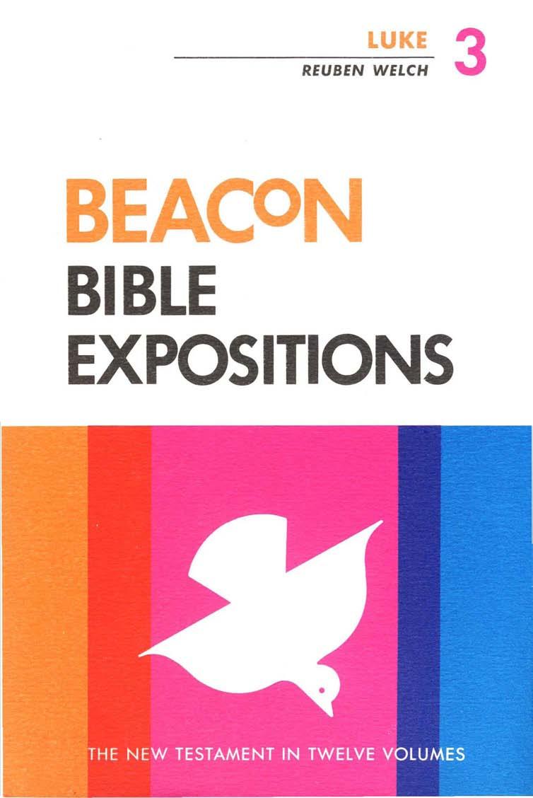 Beacon Bible Expositions, Volume 3: Luke by Reuben Welch
