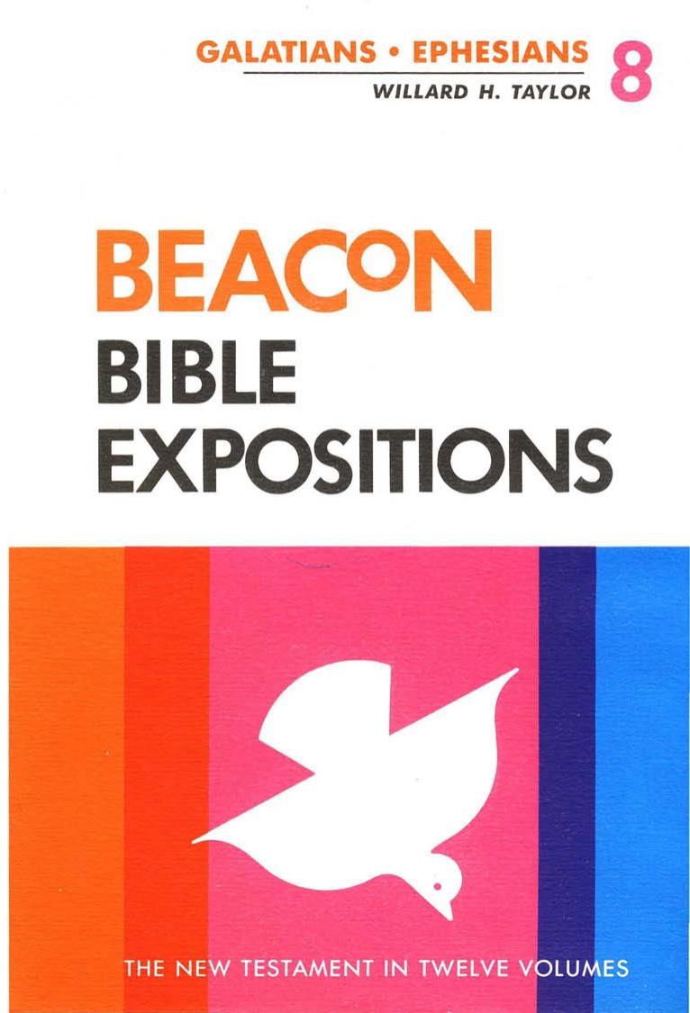 Beacon Bible Expositions, Volume 8: Galatians Through Ephesians by Taylor H. Willard