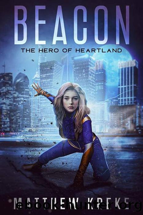 Beacon--The Hero of Heartland by Matthew Kreke