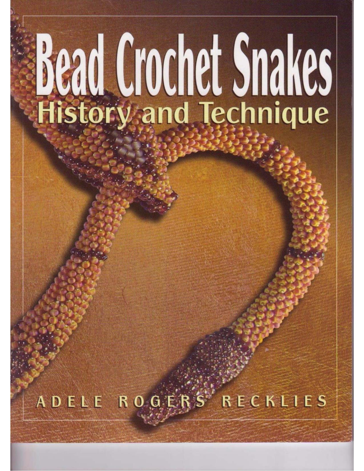 Bead Crochet Snakes: History and Technique by Adele Rogers Recklies