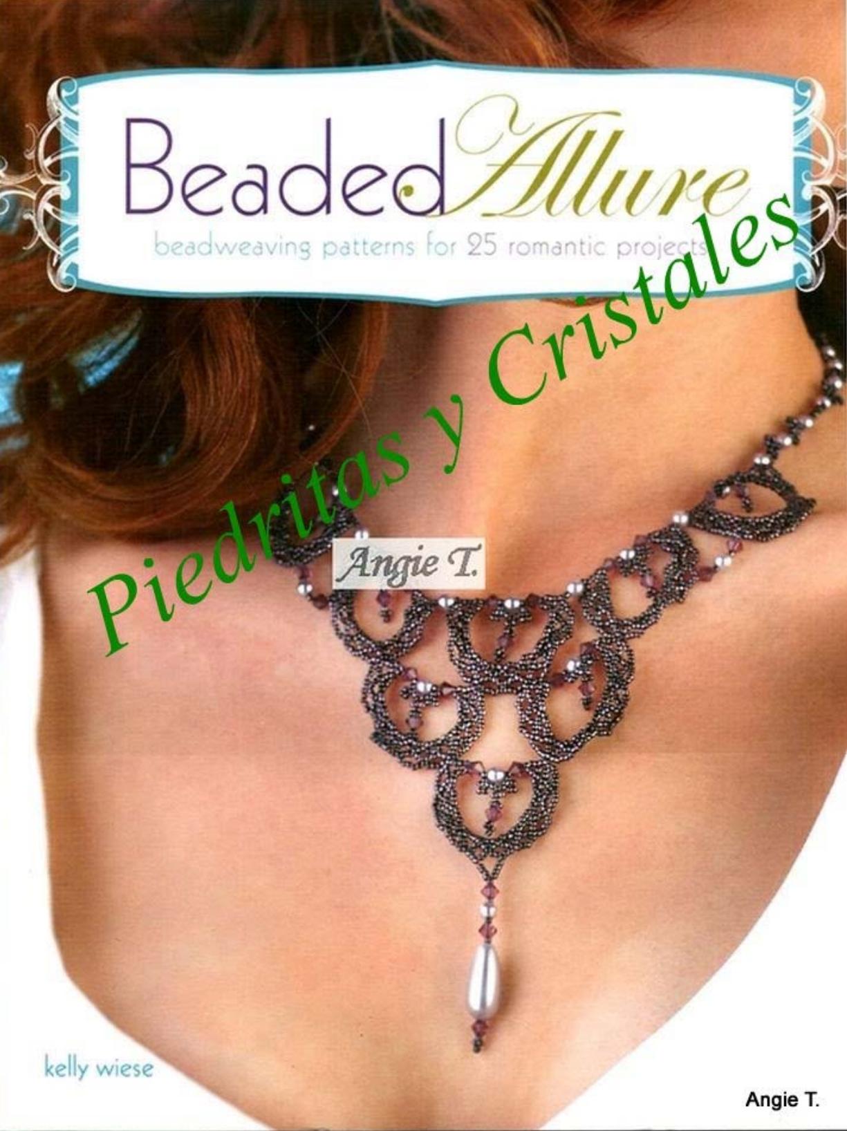 Beaded Allure Beadweaving Patterns for 25 Romantic Projects by Kelly Wiese