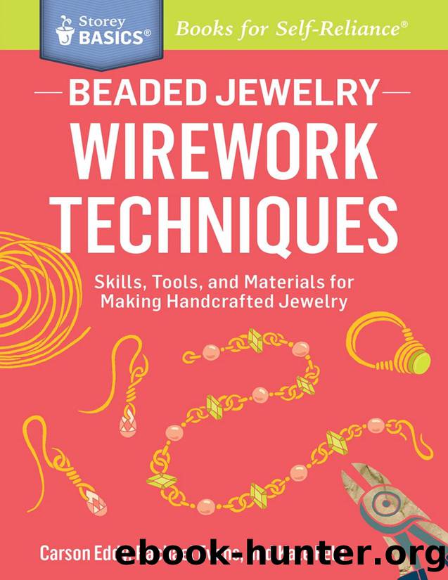 Beaded Jewelry: Wirework Techniques: Skills, Tools, and Materials for Making Handcrafted Jewelry. A Storey BASICSÂ® Title - PDFDrive.com by Carson Eddy