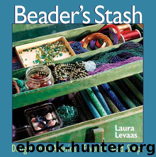 Beaders Stash by Laura Levaas