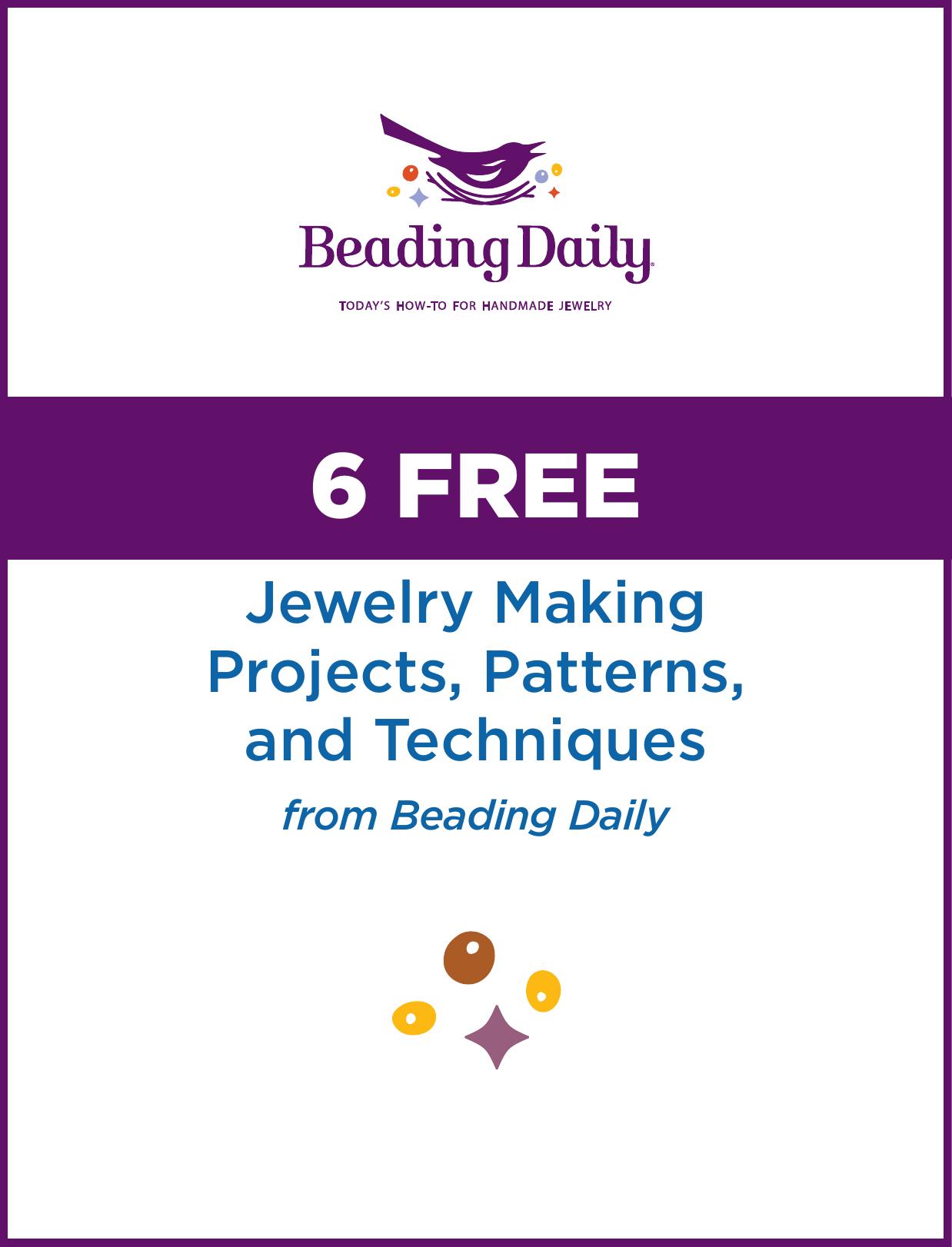Beading Daily 6 FREE Jewelry Making Projects, Patterns, and Techniques by Interweave LLC F+W Media