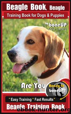 Beagle Book, Beagle Training Book for Dogs & Puppies By BoneUP DOG Training: Are You Ready to Bone up? Easy Training * Fast Results, Beagle Training Book by Karen Douglas Kane