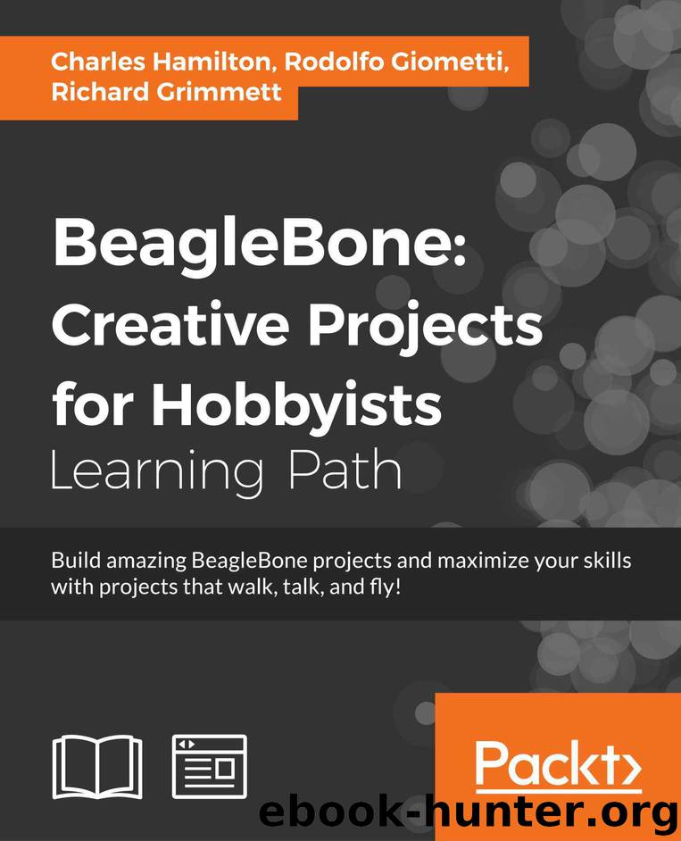 BeagleBone: Creative Projects for Hobbyists by Charles Hamilton & Rodolfo Giometti & Richard Grimmett