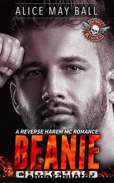 Beanie: Chokehold – A reverse harem MC romance (Steel Riders Book 3) by Alice May Ball