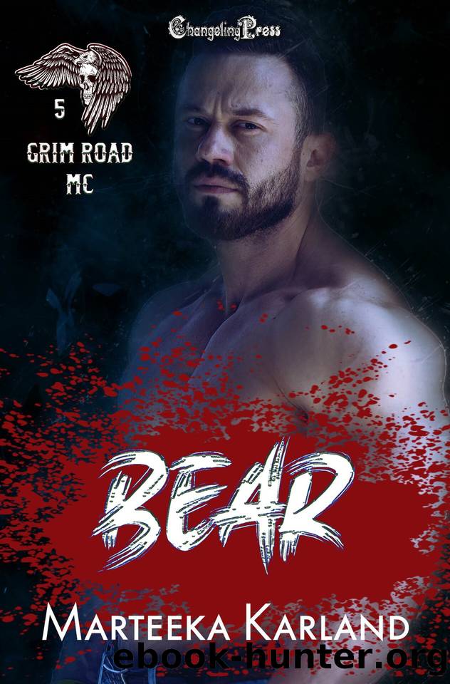 Bear (Grim Road MC 5): A Bones MC Romance by Marteeka Karland