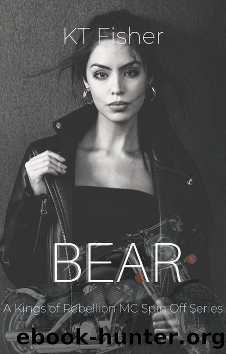 Bear (Kings of Rebellion MC spin off) by K.T Fisher