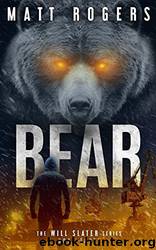 Bear (Will Slater #3) by Matt Rogers