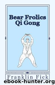 Bear Frolics Qi Gong by Franklin Fick