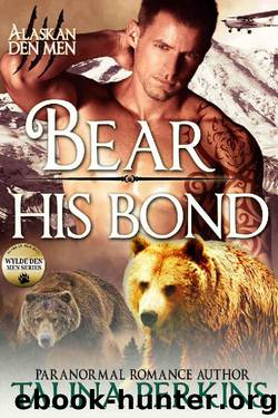 Bear His Bond: Wylde Den Two (Alaskan Den Men Book 9) by Talina Perkins