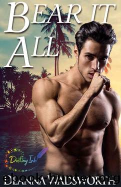 Bear It All (Destiny Ink Romance Book 1) by Deanna Wadsworth