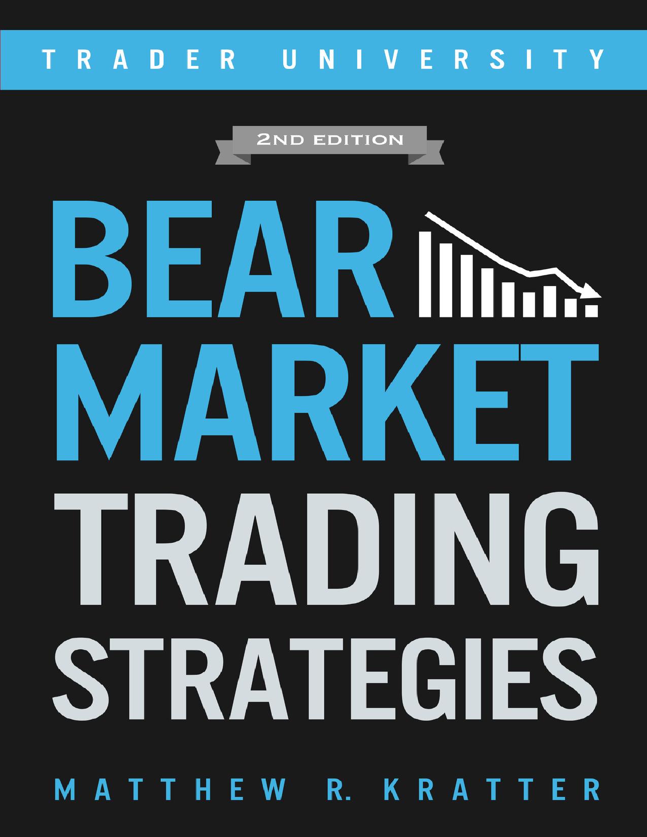 Bear Market Trading Strategies by Matthew R. Kratter