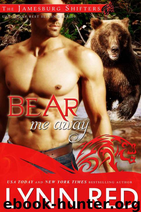 Bear Me Away (Alpha Werebear Paranormal Romance) (A Jamesburg Shifter Romance) by Lynn Red