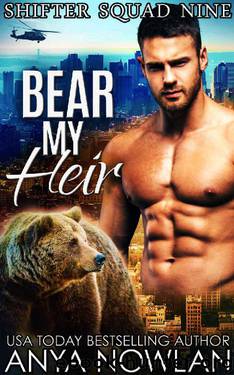 Bear My Heir: BBW Werebear Navy SEAL Second Chance Forbidden Pregnancy Romance (Shifter Squad Nine Book 1) by Anya Nowlan