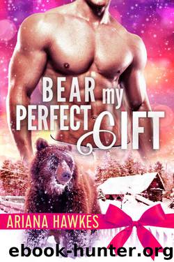 Bear My Perfect Gift: BBW Winter Paranormal Bear Shifter Romance (Christmas Bear Shifter Romance Book 3) by Ariana Hawkes