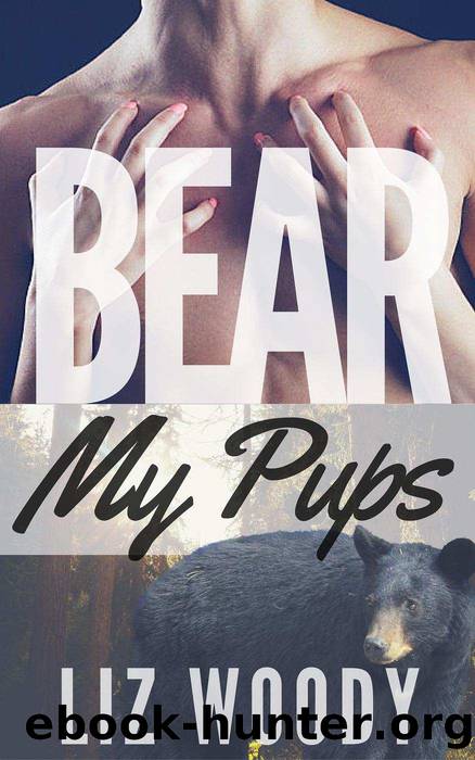 Bear My Pups (Book 2) by Liz Woody
