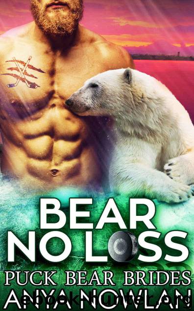 Bear No Loss: BBW Werebear Mail-Order Bride Hockey Romance (Puck Bear Brides Book 2) by Nowlan Anya