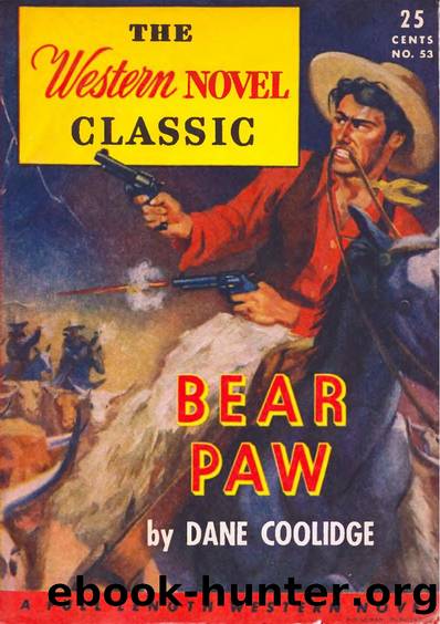 Bear Paw (Western Novel Classic 53) by Dane Coolidge