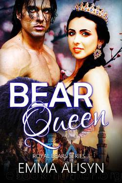 Bear Queen: A Paranormal Bear Shifter Romance (Royal Bears Book 3) by Emma Alisyn