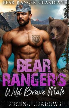 Bear Ranger's Wild Brave Mate: (Bear Ranger Guardians) by Serena Meadows