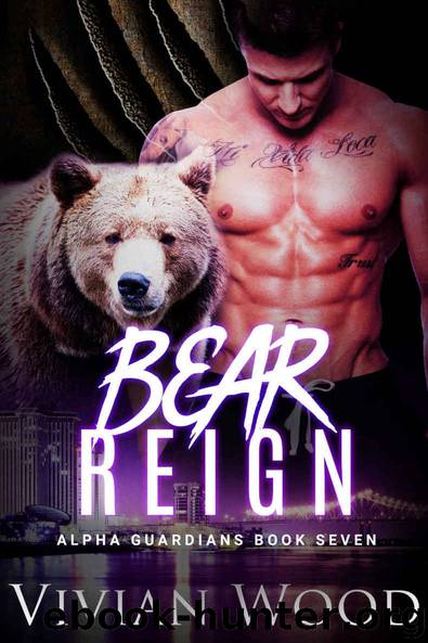 Bear Reign (Alpha Guardians Book 7) by Wood Vivian