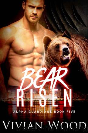 Bear Risen (Alpha Guardians Book 5) by Vivian Wood