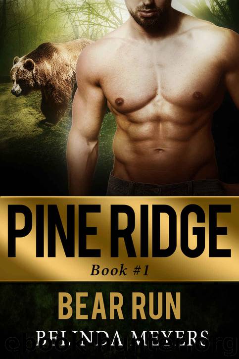 Bear Run: A Bear Shifter Paranormal Romance (Pine Ridge Bear Shifters Book 1) by Belinda Meyers