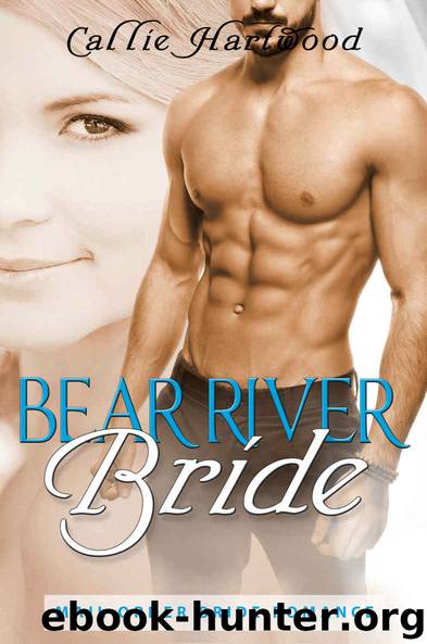Bear Shapeshifter Romance: Bear River Bride - BBW Bear Shifter Mail Order Bride Paranormal Romance, Werebear Shifter Romance by Callie Hartwood