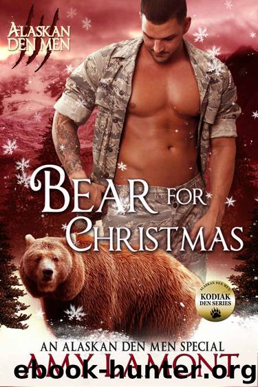 Bear for Christmas: Kodiak Den #4 (Alaskan Den Men Book 15) by Amy Lamont