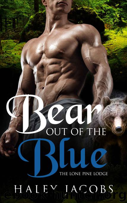 Bear out of the Blue (The Lone Pine Lodge Book 1) by Haley Jacobs