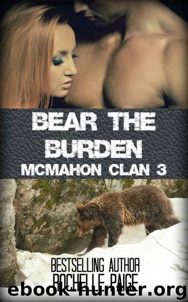 Bear the Burden: McMahon Clan 3 (Fated Mates Book 6) by Paige Rochelle