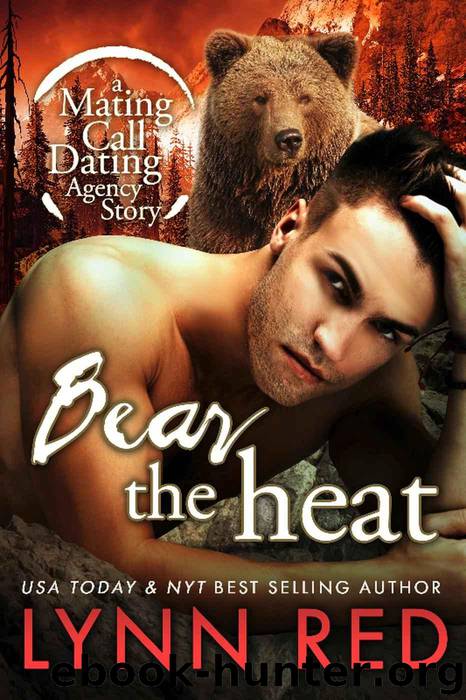 Bear the Heat (Mating Call Dating Agency, #3) by Lynn Red