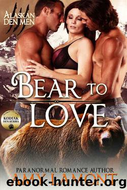 Bear to Love: Kodiak Den #3 (Alaskan Den Men Book 8) by Amy Lamont