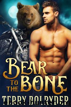Bear to the Bone (Bear Claw Security Book 1) by Bolryder Terry