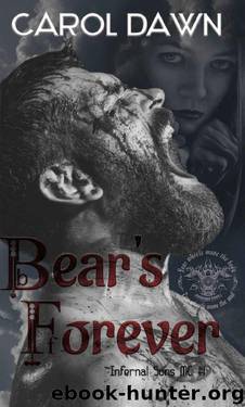 Bear's Forever: Infernal Sons MC #1 by Carol Dawn