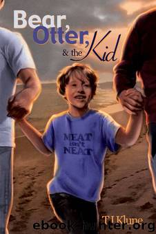 Bear, Otter, & the Kid 01 - Bear, Otter, & the Kid (MM) by TJ Klune