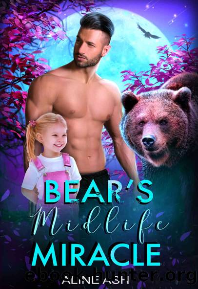 Bearâs Midlife Miracle: A Fated Mate Shifter Romance (Bear Mates Over Forty Book 3) by Aline Ash